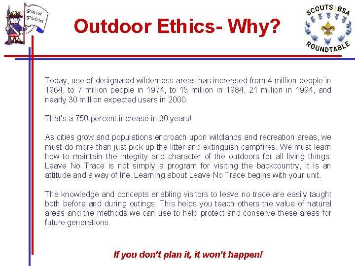 Outdoor Ethics- Why? Today, use of designated wilderness areas has increased from 4 million Outdoor Ethics- Why? Today, use of designated wilderness areas has increased from 4 million