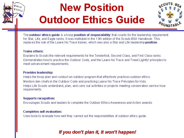 New Position Outdoor Ethics Guide The outdoor ethics guide is a troop position of New Position Outdoor Ethics Guide The outdoor ethics guide is a troop position of