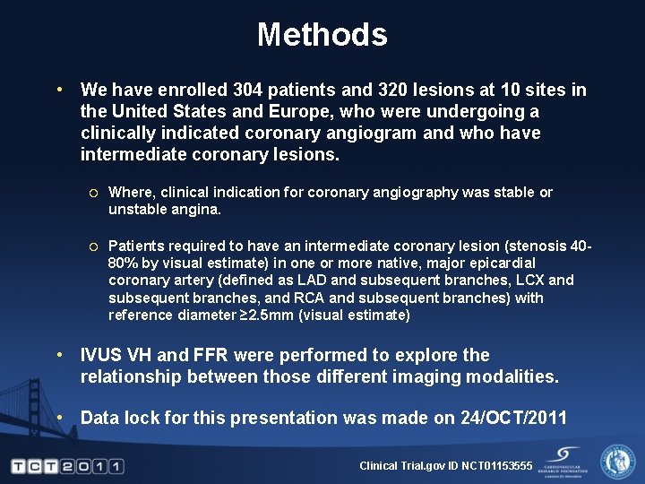 Methods • We have enrolled 304 patients and 320 lesions at 10 sites in