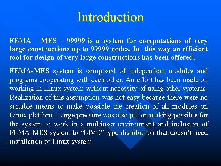 Introduction FEMA – MES – 99999 is a system for computations of very large