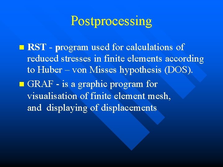 Postprocessing RST - program used for calculations of reduced stresses in finite elements according