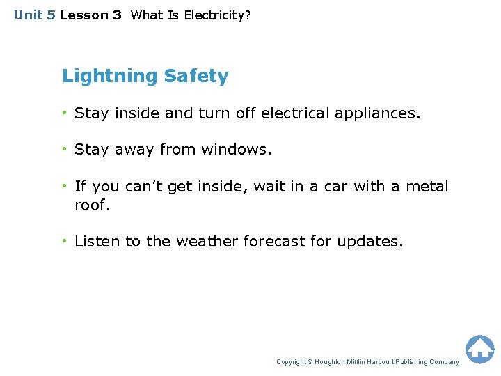 Unit 5 Lesson 3 What Is Electricity? Lightning Safety • Stay inside and turn