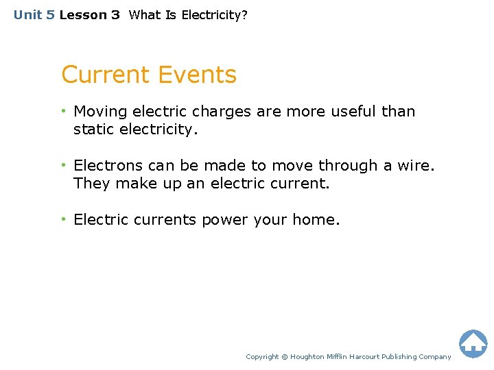 Unit 5 Lesson 3 What Is Electricity? Current Events • Moving electric charges are