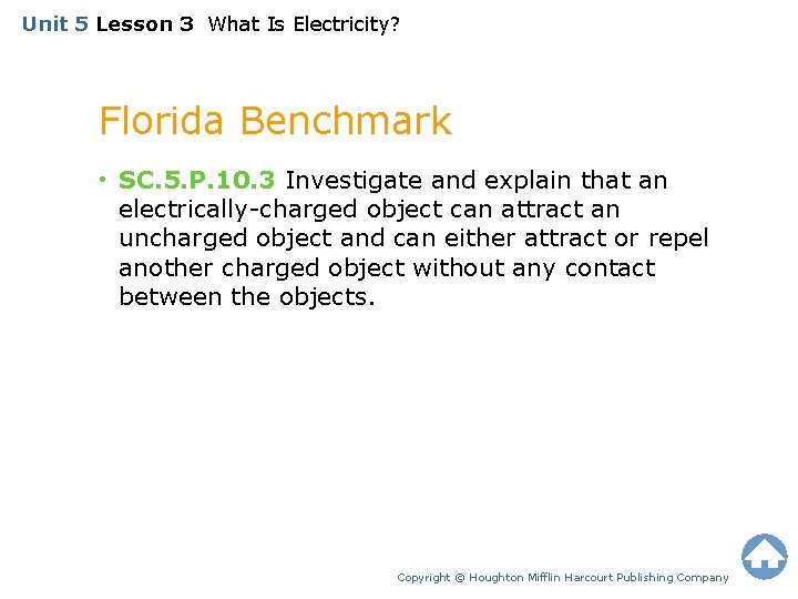 Unit 5 Lesson 3 What Is Electricity? Florida Benchmark • SC. 5. P. 10.