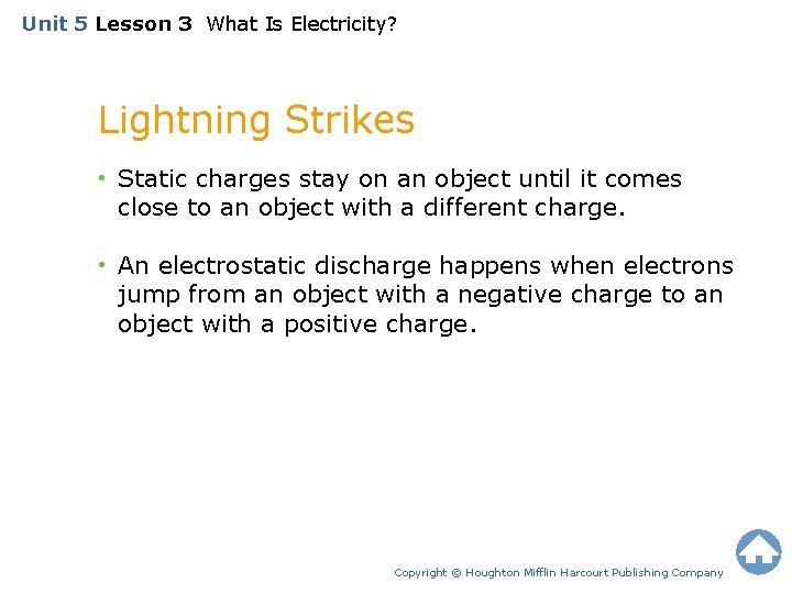 Unit 5 Lesson 3 What Is Electricity? Lightning Strikes • Static charges stay on