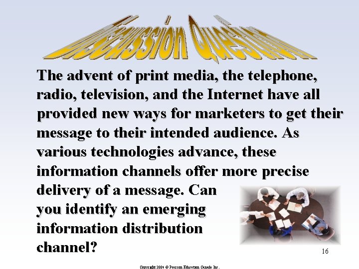 The advent of print media, the telephone, radio, television, and the Internet have all