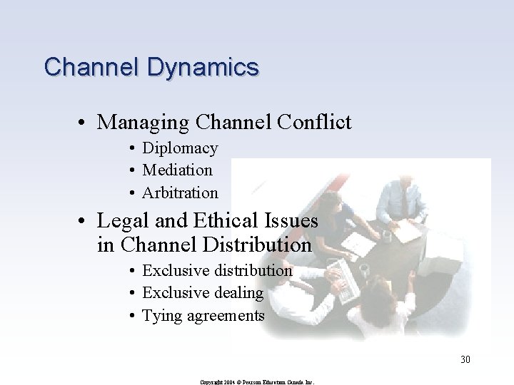 Channel Dynamics • Managing Channel Conflict • Diplomacy • Mediation • Arbitration • Legal