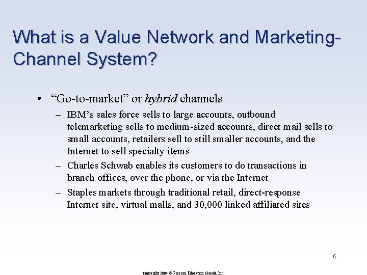 What is a Value Network and Marketing. Channel System? • “Go-to-market” or hybrid channels