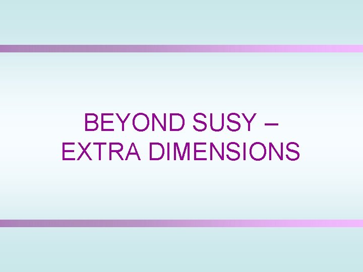 BEYOND SUSY – EXTRA DIMENSIONS 