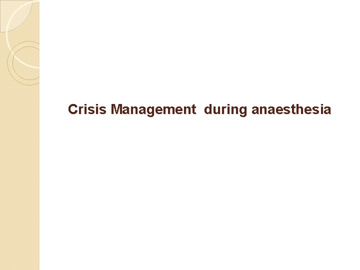 Crisis Management during anaesthesia 