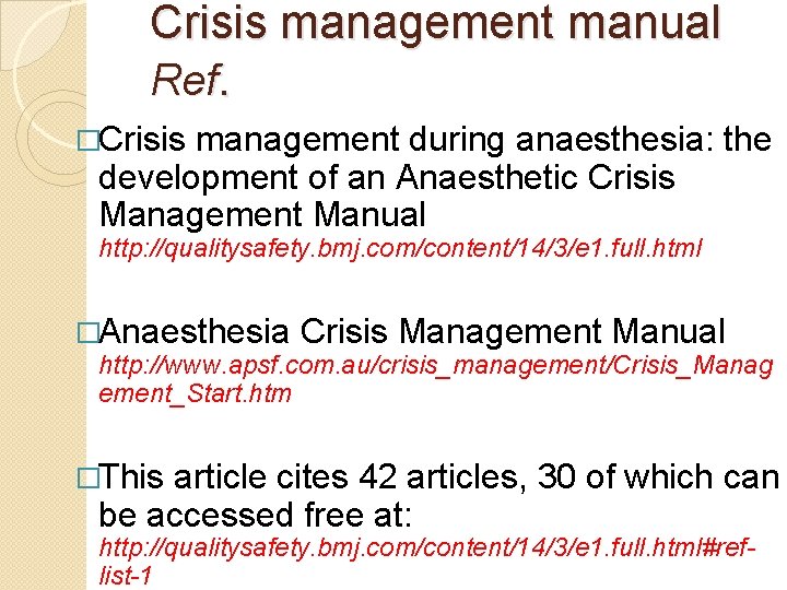 Crisis management manual Ref. �Crisis management during anaesthesia: the development of an Anaesthetic Crisis