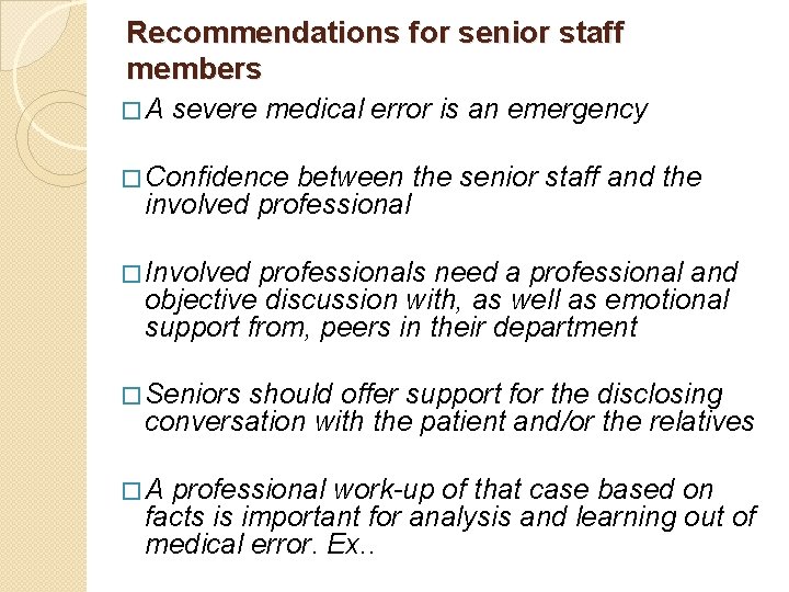 Recommendations for senior staff members �A severe medical error is an emergency � Confidence