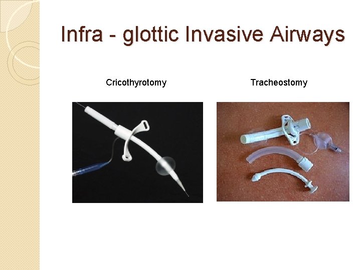 Infra - glottic Invasive Airways Cricothyrotomy Tracheostomy 