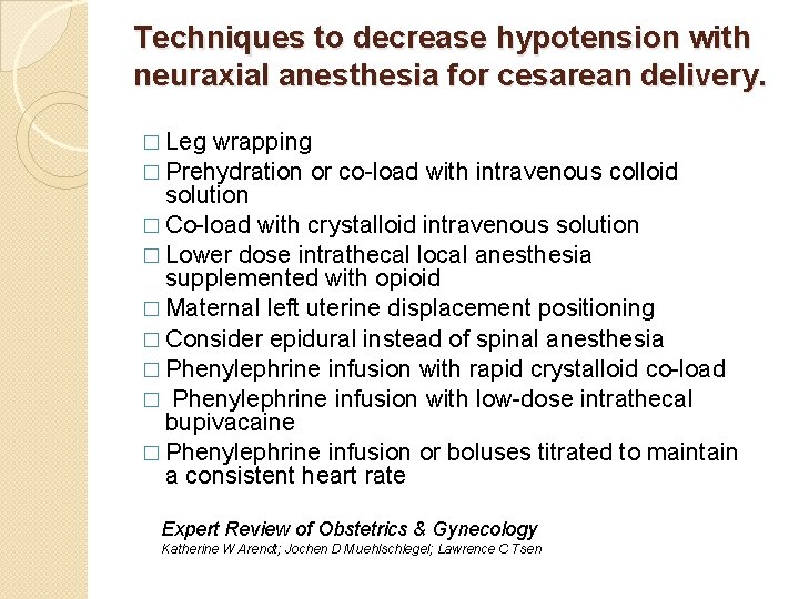 Techniques to decrease hypotension with neuraxial anesthesia for cesarean delivery. � Leg wrapping �