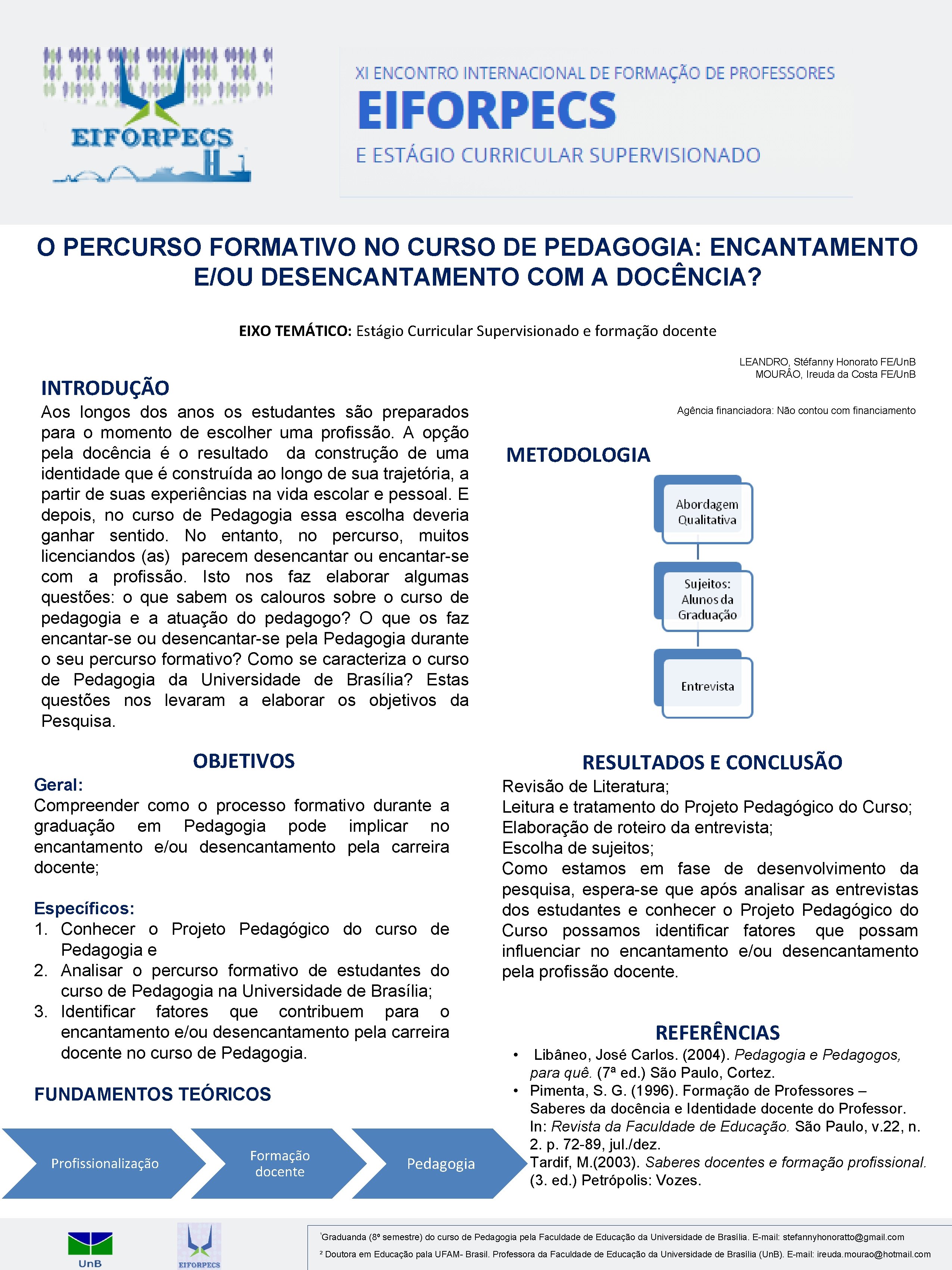 O PERCURSO FORMATIVO NO CURSO DE PEDAGOGIA: ENCANTAMENTO E/OU DESENCANTAMENTO COM A DOCÊNCIA? EIXO