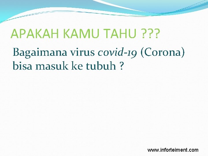 APAKAH KAMU TAHU ? ? ? Bagaimana virus covid-19 (Corona) bisa masuk ke tubuh