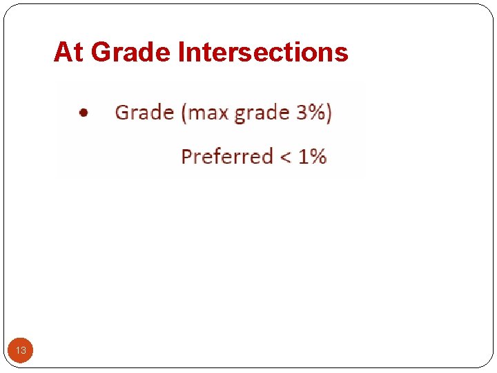 At Grade Intersections 13 
