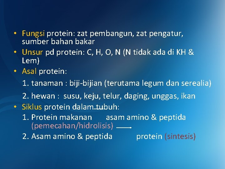  • Fungsi protein: zat pembangun, zat pengatur, sumber bahan bakar • Unsur pd