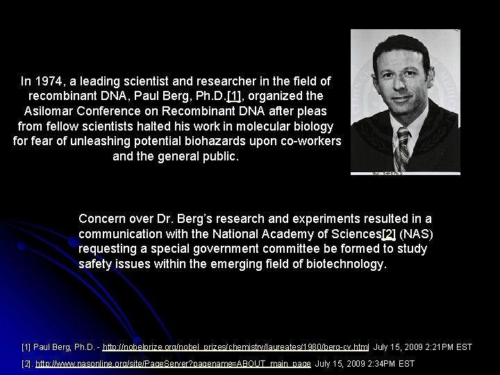 In 1974, a leading scientist and researcher in the field of recombinant DNA, Paul