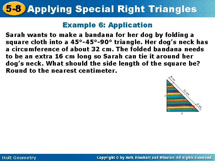 5 -8 Applying Special Right Triangles Example 6: Application Sarah wants to make a