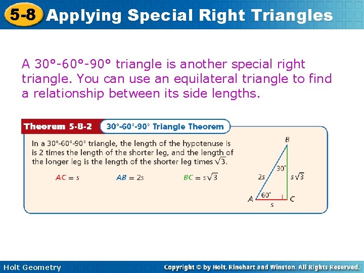 5 -8 Applying Special Right Triangles A 30°-60°-90° triangle is another special right triangle.