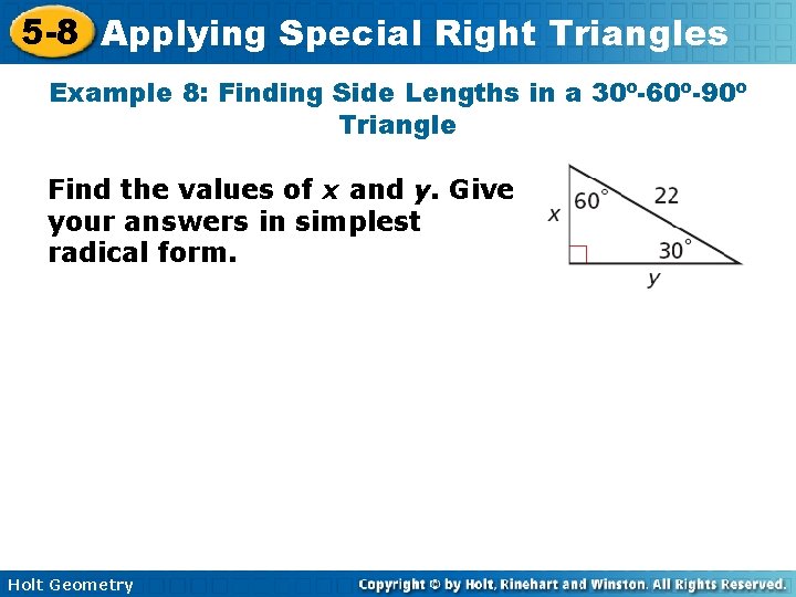 5 -8 Applying Special Right Triangles Example 8: Finding Side Lengths in a 30º-60º-90º