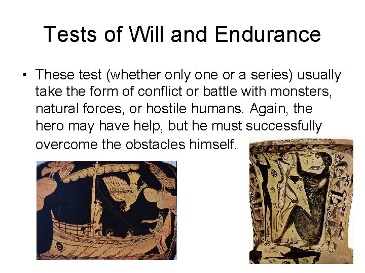 Tests of Will and Endurance • These test (whether only one or a series)