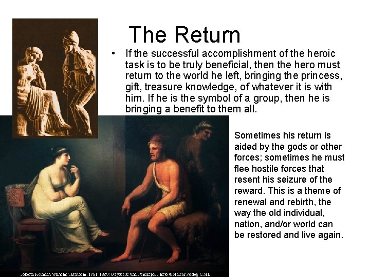 The Return • If the successful accomplishment of the heroic task is to be