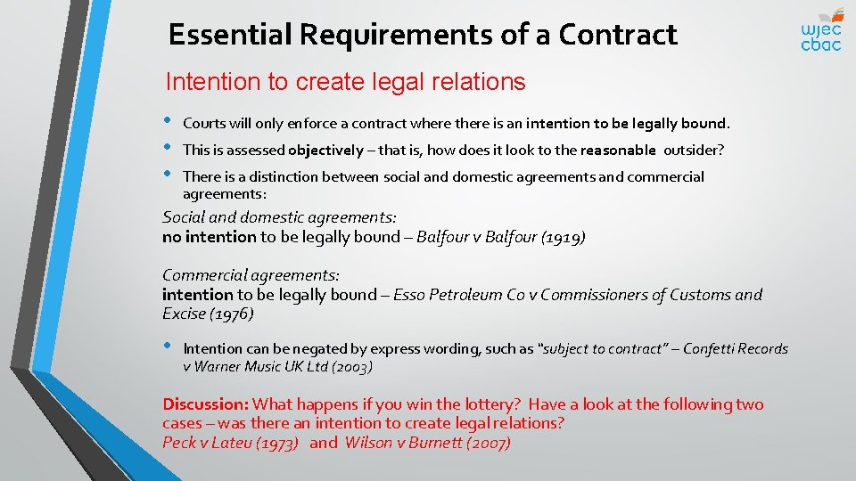 Essential Requirements of a Contract Intention to create legal relations • • • Courts