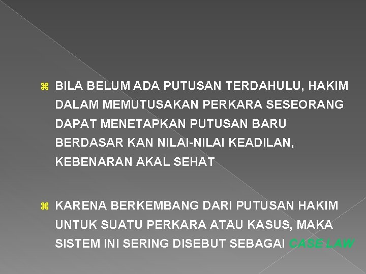 z BILA BELUM ADA PUTUSAN TERDAHULU, HAKIM DALAM MEMUTUSAKAN PERKARA SESEORANG DAPAT MENETAPKAN PUTUSAN z BILA BELUM ADA PUTUSAN TERDAHULU, HAKIM DALAM MEMUTUSAKAN PERKARA SESEORANG DAPAT MENETAPKAN PUTUSAN
