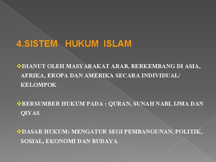 4. SISTEM HUKUM ISLAM v. DIANUT OLEH MASYARAKAT ARAB, BERKEMBANG DI ASIA, AFRIKA, EROPA 4. SISTEM HUKUM ISLAM v. DIANUT OLEH MASYARAKAT ARAB, BERKEMBANG DI ASIA, AFRIKA, EROPA