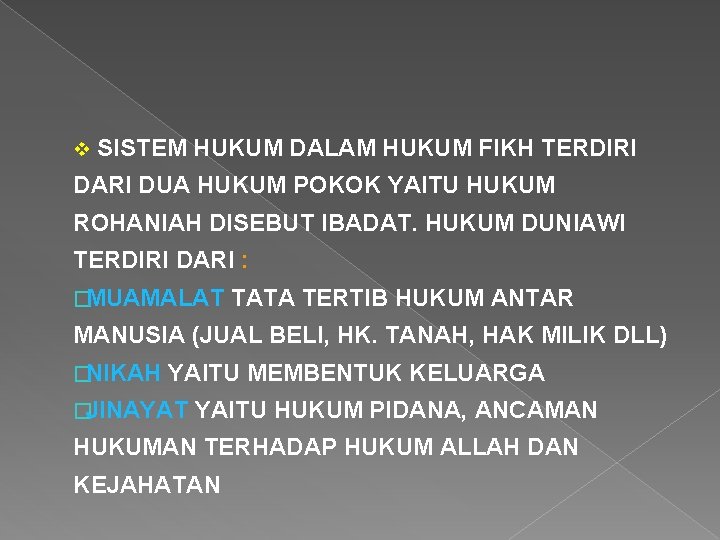 v SISTEM HUKUM DALAM HUKUM FIKH TERDIRI DARI DUA HUKUM POKOK YAITU HUKUM ROHANIAH v SISTEM HUKUM DALAM HUKUM FIKH TERDIRI DARI DUA HUKUM POKOK YAITU HUKUM ROHANIAH