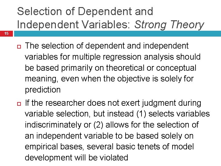 Selection of Dependent and Independent Variables: Strong Theory 15 The selection of dependent and