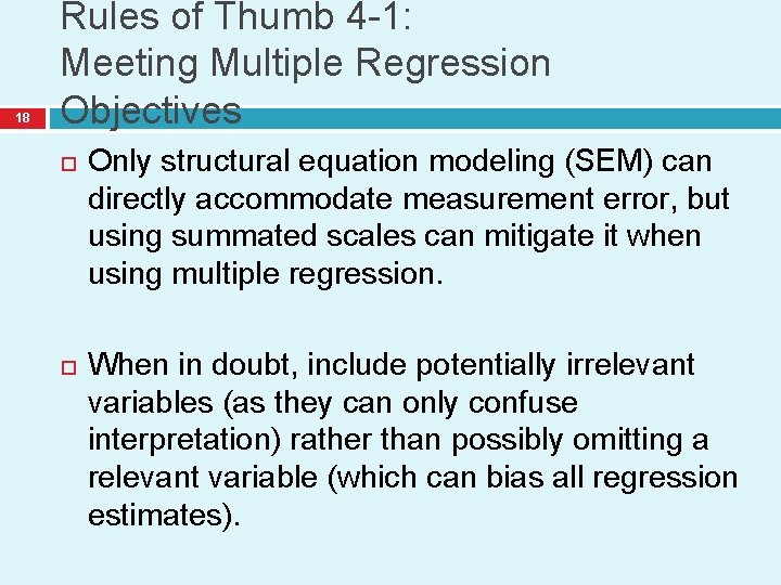 18 Rules of Thumb 4 -1: Meeting Multiple Regression Objectives Only structural equation modeling