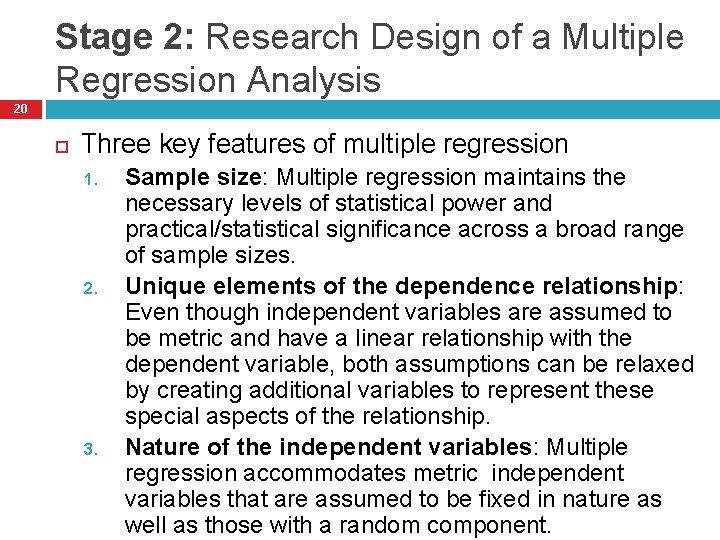 Stage 2: Research Design of a Multiple Regression Analysis 20 Three key features of