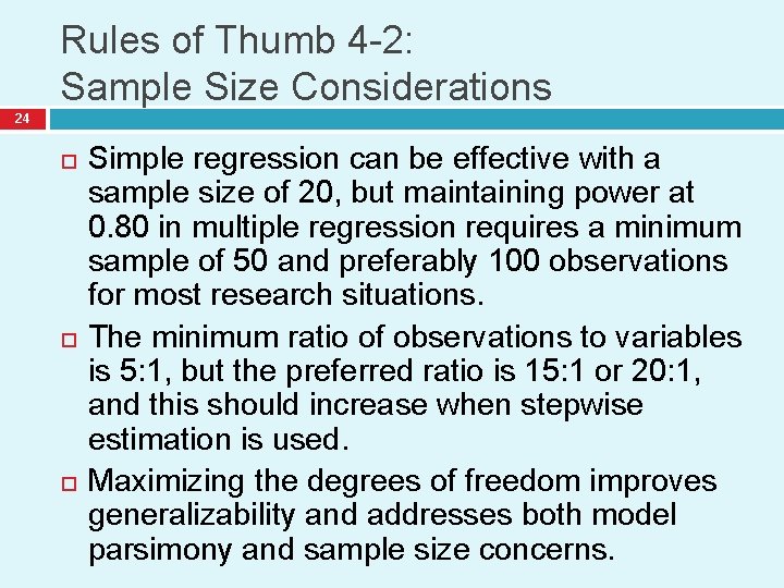 Rules of Thumb 4 -2: Sample Size Considerations 24 Simple regression can be effective