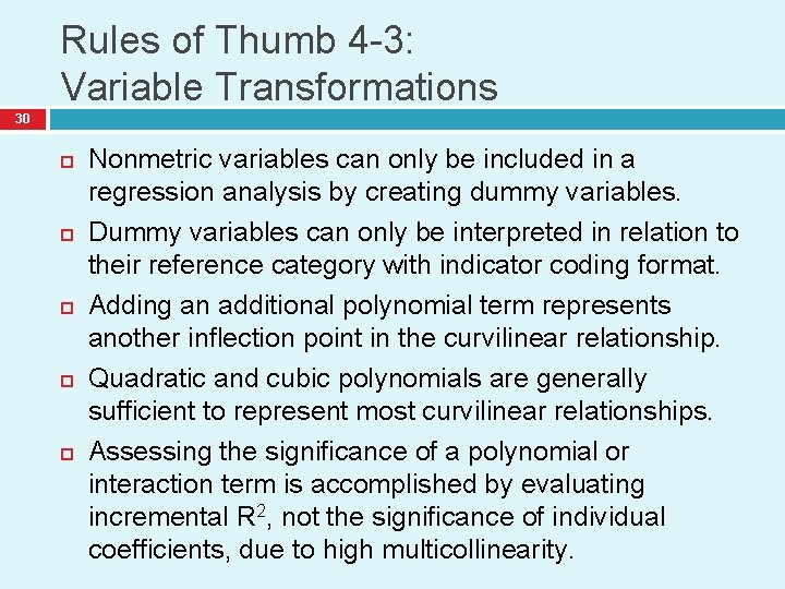 Rules of Thumb 4 -3: Variable Transformations 30 Nonmetric variables can only be included