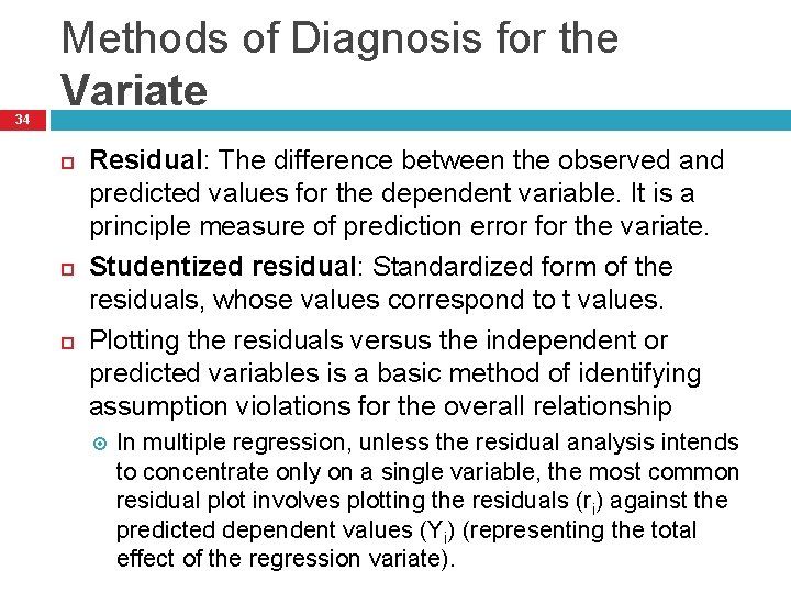 34 Methods of Diagnosis for the Variate Residual: The difference between the observed and