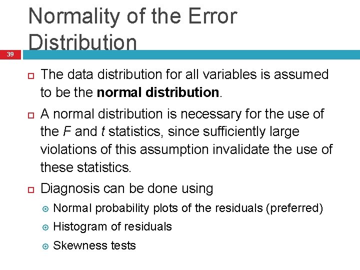 39 Normality of the Error Distribution The data distribution for all variables is assumed