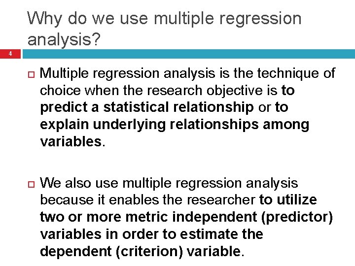 Why do we use multiple regression analysis? 4 Multiple regression analysis is the technique