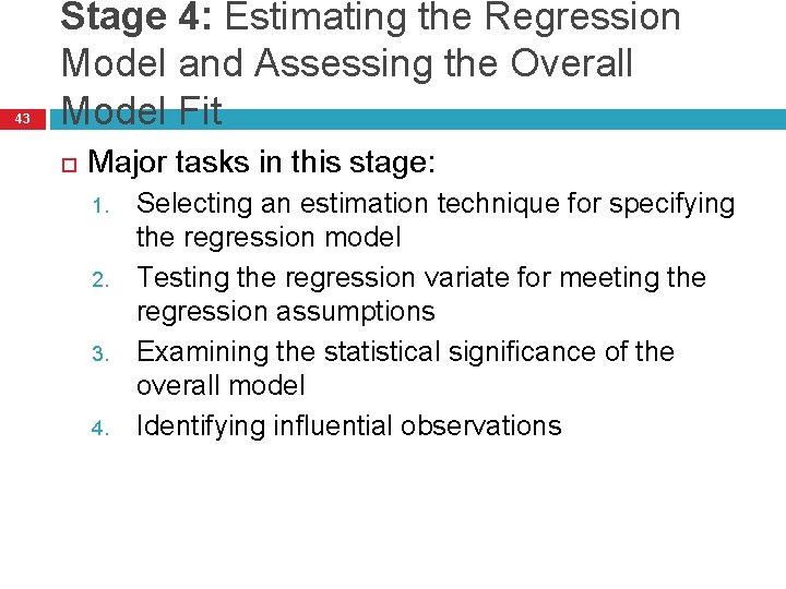 43 Stage 4: Estimating the Regression Model and Assessing the Overall Model Fit Major