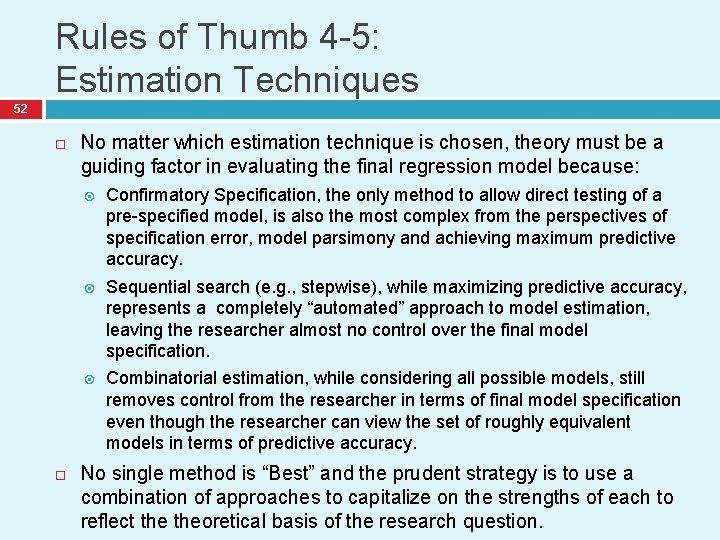 Rules of Thumb 4 -5: Estimation Techniques 52 No matter which estimation technique is