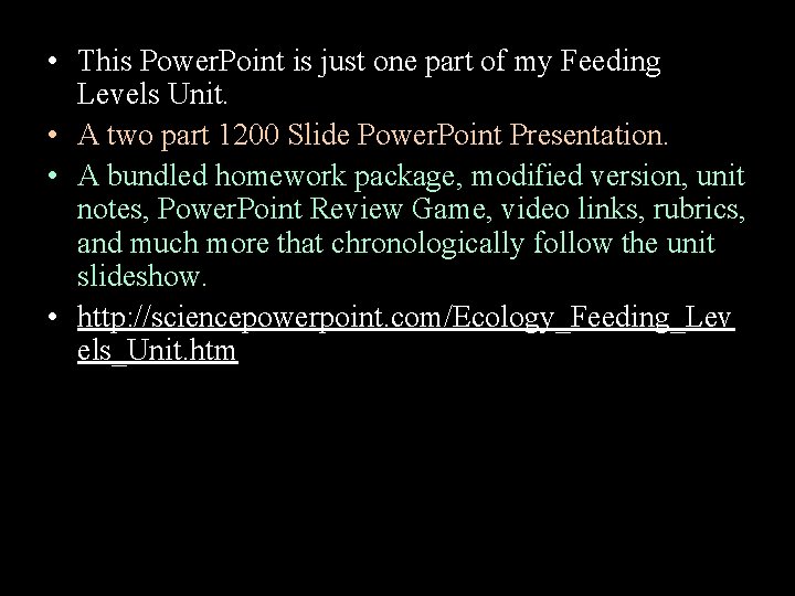  • This Power. Point is just one part of my Feeding Levels Unit.