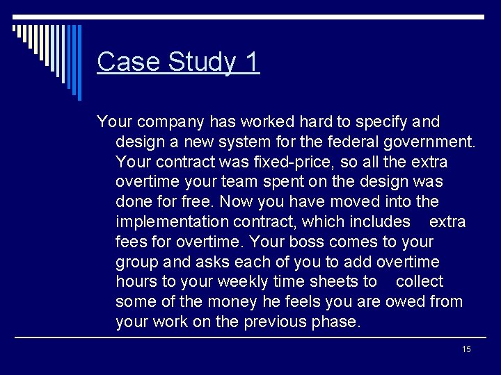 Case Study 1 Your company has worked hard to specify and design a new