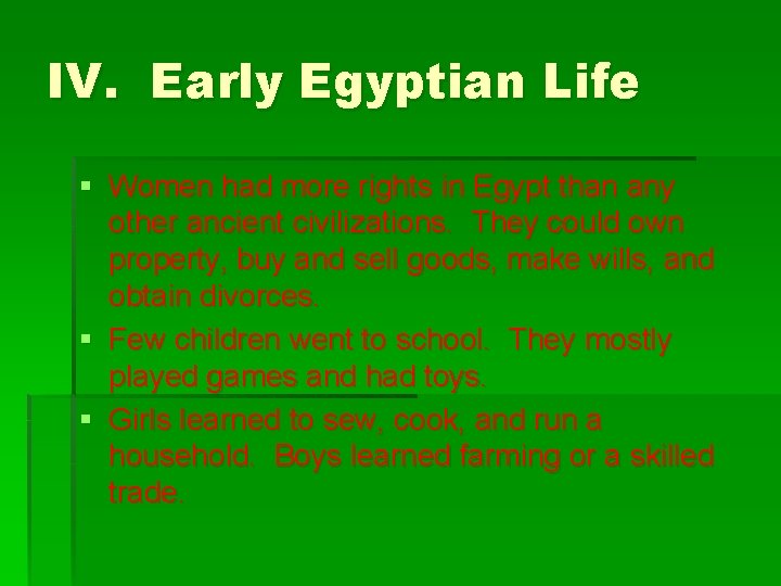 IV. Early Egyptian Life § Women had more rights in Egypt than any other