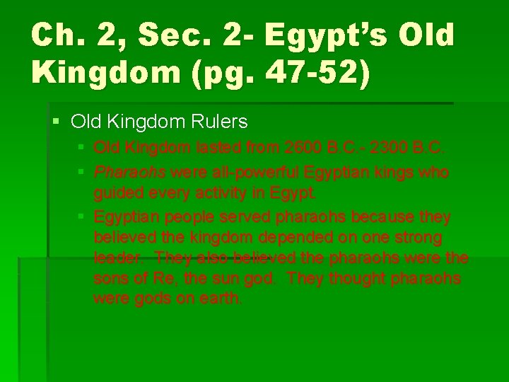 Ch. 2, Sec. 2 - Egypt’s Old Kingdom (pg. 47 -52) § Old Kingdom