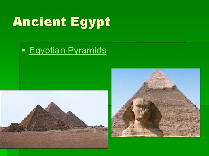 Ancient Egypt § Egyptian Pyramids 