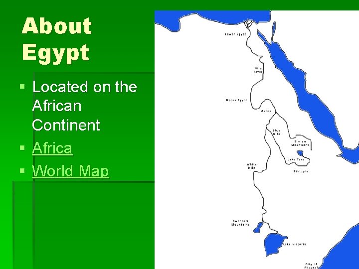 About Egypt § Located on the African Continent § Africa § World Map 