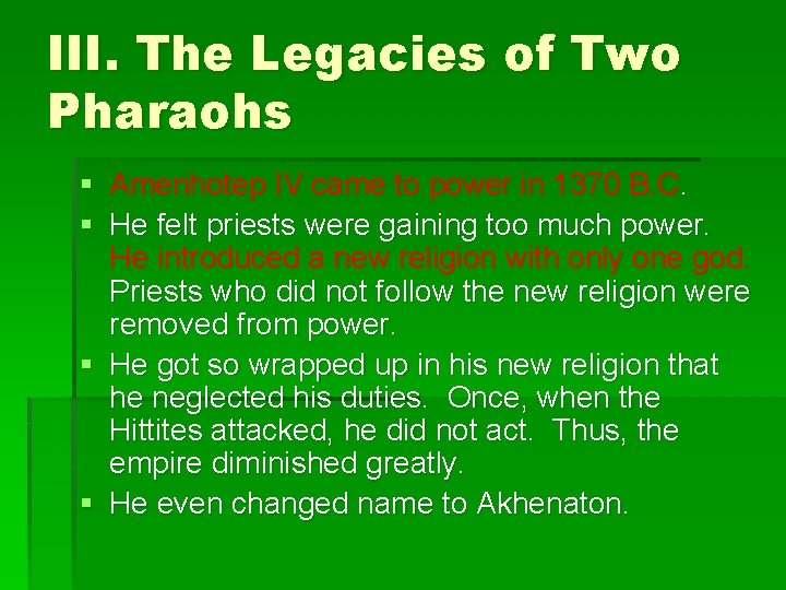 III. The Legacies of Two Pharaohs § Amenhotep IV came to power in 1370