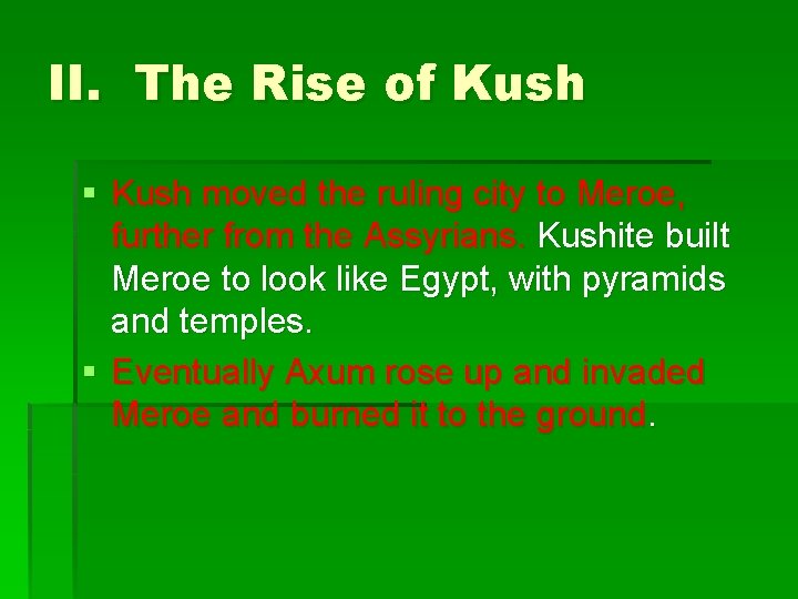 II. The Rise of Kush § Kush moved the ruling city to Meroe, further